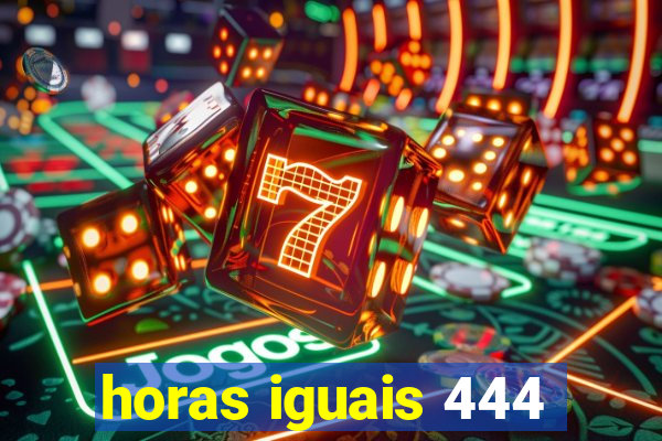 horas iguais 444