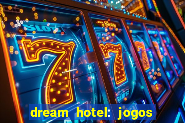 dream hotel: jogos de hotel