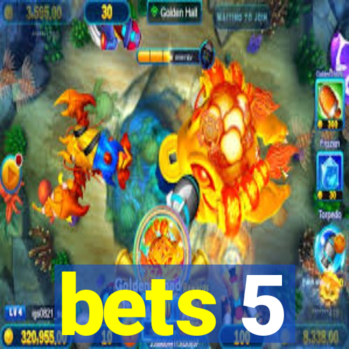 bets 5