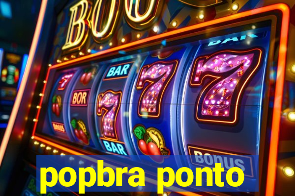 popbra ponto