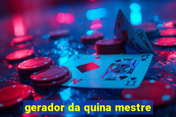 gerador da quina mestre