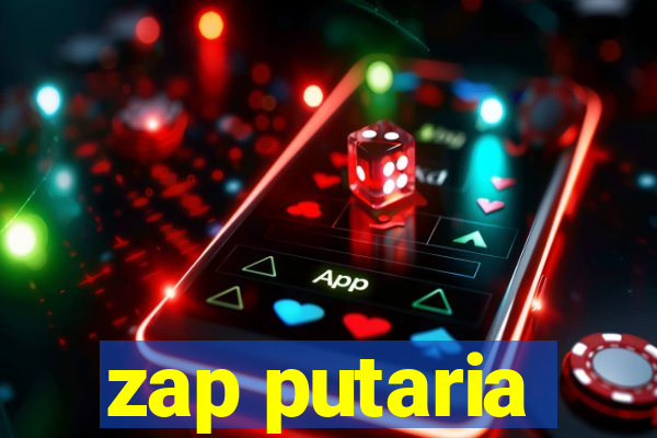 zap putaria