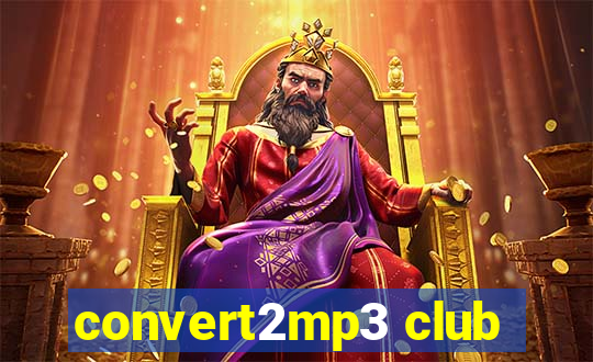 convert2mp3 club