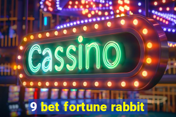 9 bet fortune rabbit