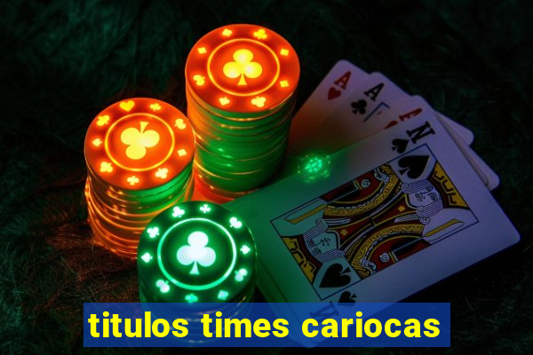 titulos times cariocas