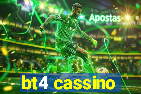 bt4 cassino