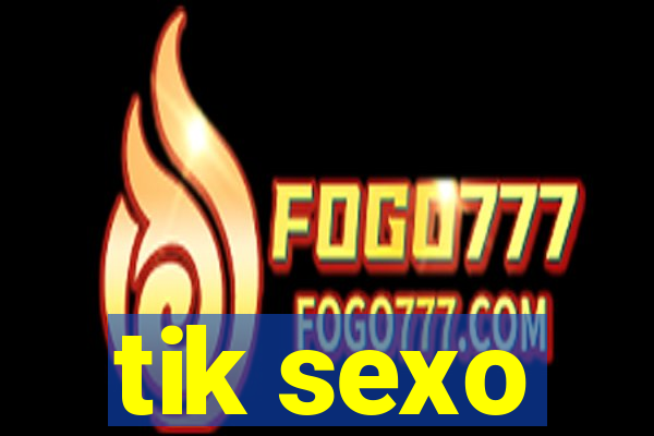 tik sexo