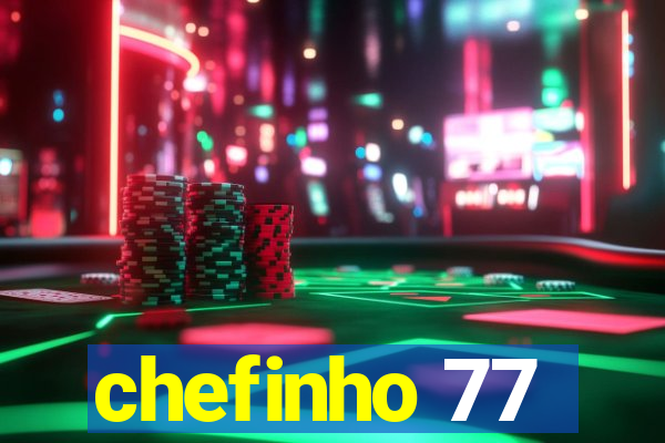 chefinho 77