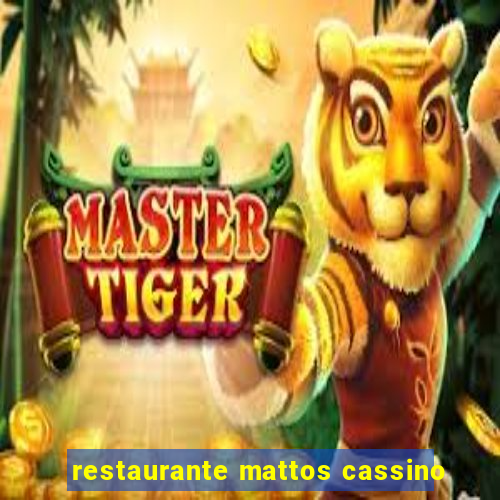 restaurante mattos cassino