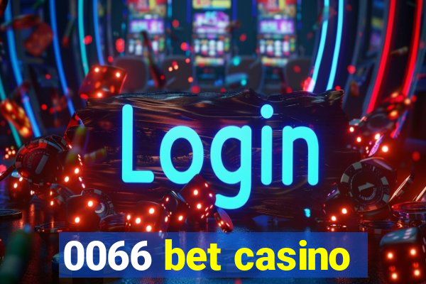 0066 bet casino