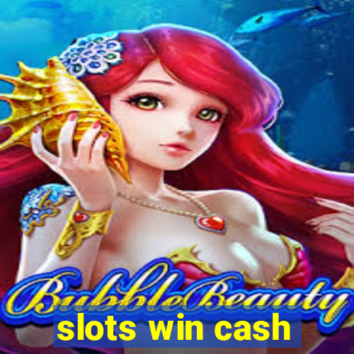 slots win cash