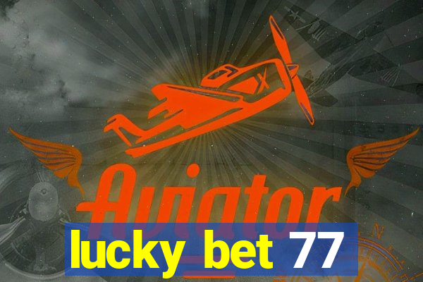 lucky bet 77