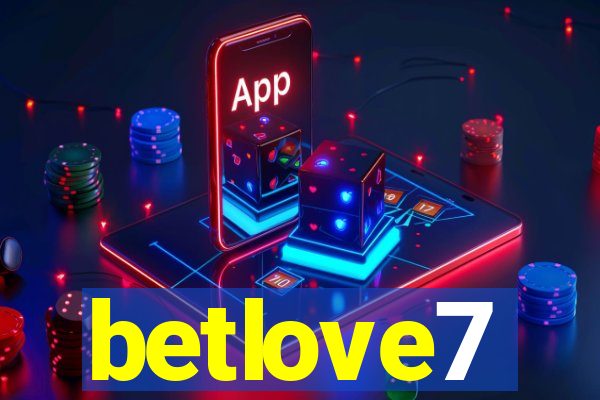 betlove7