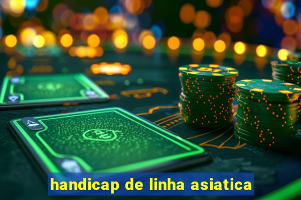 handicap de linha asiatica