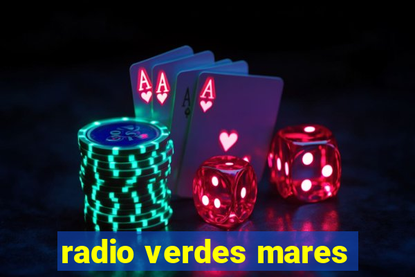 radio verdes mares