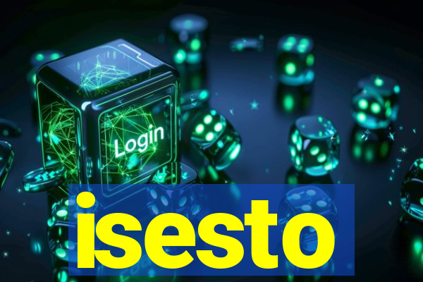 isesto