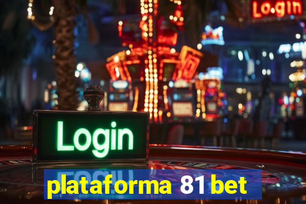 plataforma 81 bet