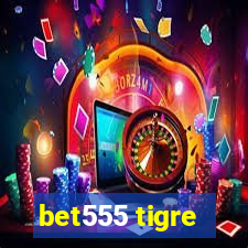 bet555 tigre