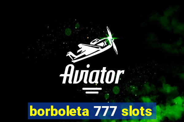 borboleta 777 slots