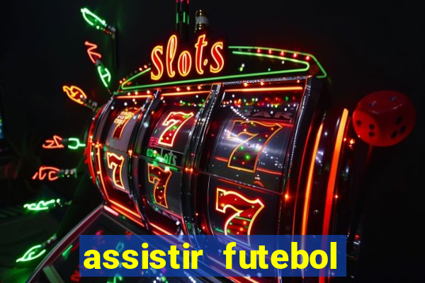 assistir futebol multi max