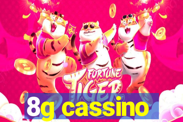 8g cassino