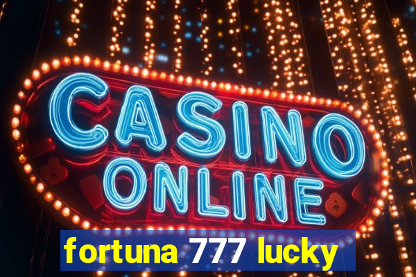 fortuna 777 lucky