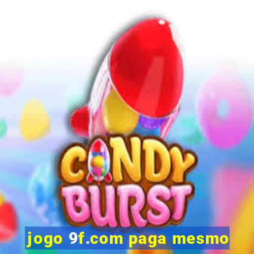 jogo 9f.com paga mesmo