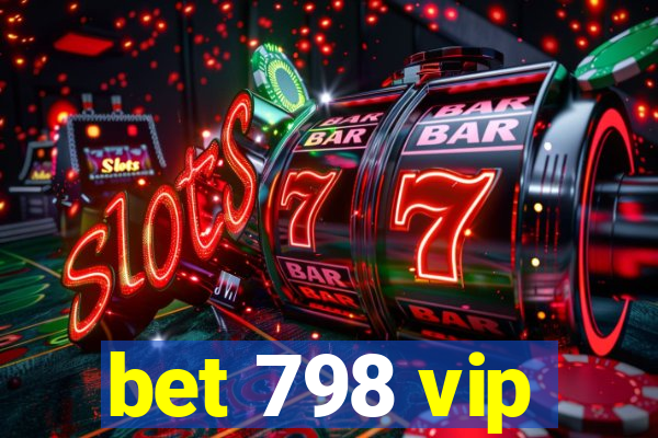 bet 798 vip