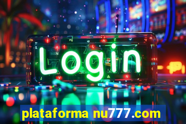 plataforma nu777.com