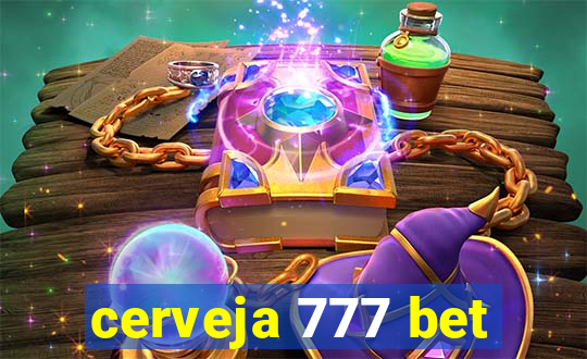 cerveja 777 bet