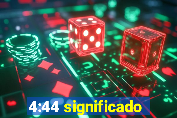 4:44 significado