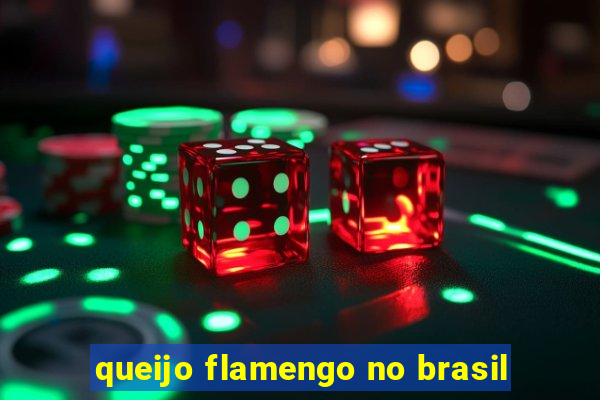 queijo flamengo no brasil