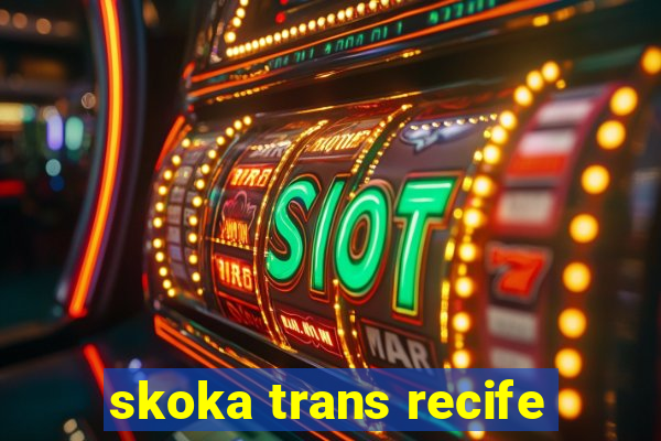 skoka trans recife