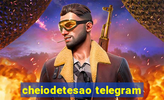 cheiodetesao telegram