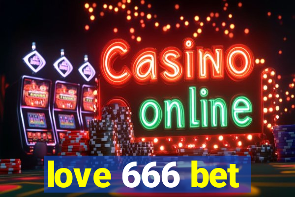 love 666 bet