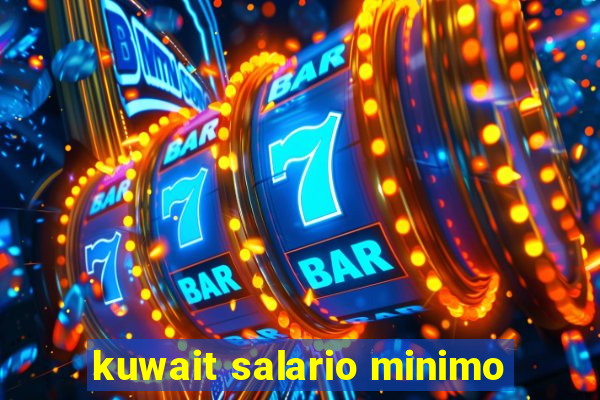 kuwait salario minimo