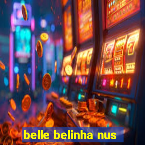 belle belinha nus