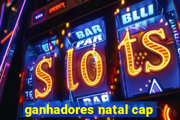 ganhadores natal cap