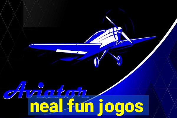 neal fun jogos