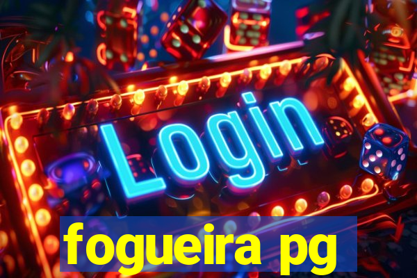 fogueira pg