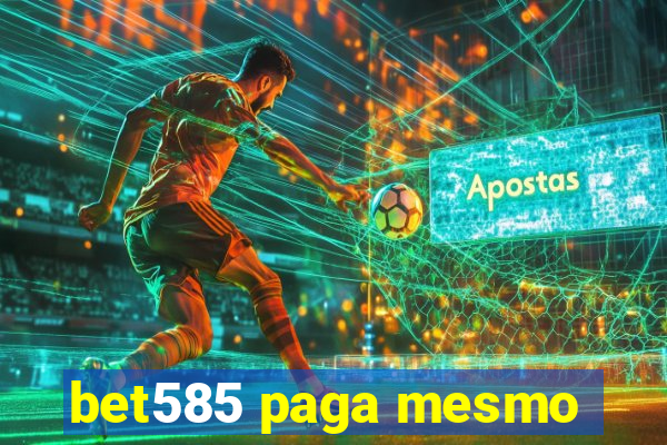 bet585 paga mesmo