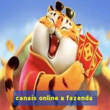 canais online a fazenda