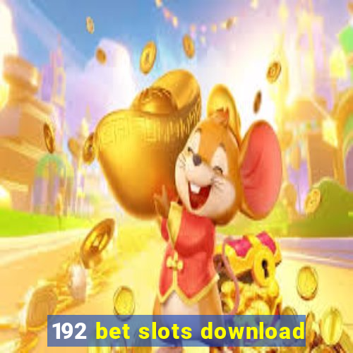 192 bet slots download