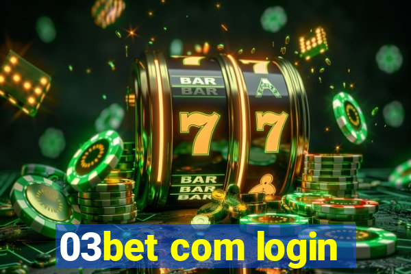 03bet com login