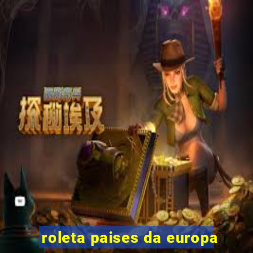 roleta paises da europa