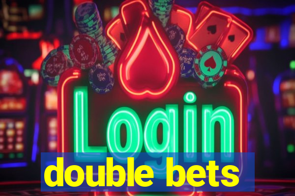 double bets