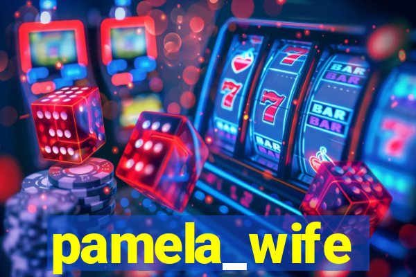 pamela_wife