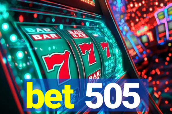 bet 505