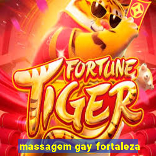 massagem gay fortaleza