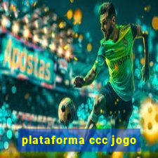 plataforma ccc jogo